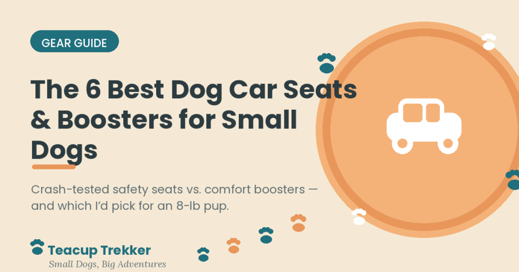 The 6 best dog car seats and boosters for small dogs — Teacup Trekker gear guide